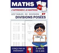 Tables de division et divisions posées: Exercices progressifs pour maîtriser les tables et apprendre à poser des divisions. Avec méthode et corrigés. Calcul mental. (Les 4 opérations posées)
