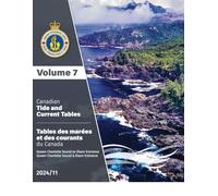 Tables des marées et des courants du Canada / Canadian Tide and Current Tables (Volume 7): Queen Charlotte Sound to Dixon Entrance / Queen Charlotte Sound à Dixon Entrance (2025/01)