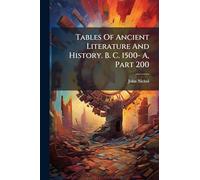 Tables Of Ancient Literature And History. B. C. 1500- A, Part 200
