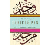 Tablet and Pen: Literary Landscapes from the Modern Middle East (Words Without Borders): 0