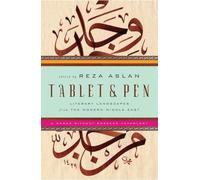 Tablet & Pen: Literary Landscapes from the Modern Middle East (Words Without Borders Anthologies): 0