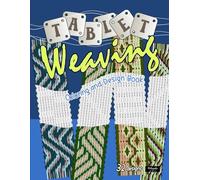 Tablet Weaving, coloring and design book: Woven band/ twisted patterns for beginners, plus card weave basics and techniques, to gain craft skills and relaxation