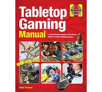 Tabletop Gaming Manual: A guide to the diverse world of modern tabletop games