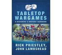 Tabletop Wargames: A Designers' and Writers' Handbook