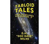 Tabloid Tales From the Galaxy's Wild Frontier