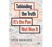 Tabloiding the Truth: It's the Pun Wot Won It