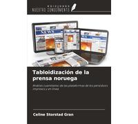 Tabloidización de la prensa noruega: Análisis cuantitativo de las plataformas de los periódicos impresos y en línea