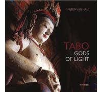 Tabo: Gods of Light. The Indo-Tibetan Masterpiece - Revisited