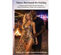 Taboo: Borrowed On Holiday: A Young Couple’s Dream Vacation Becomes a Story of Temptation, Power, and Losing Control