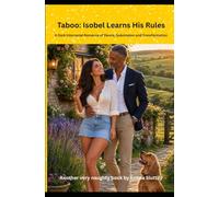 Taboo: Isobel Learns His Rules: A Dark Interracial Romance of Desire, Submission and Transformation