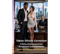 Taboo: Olivia’s Correction: A Story of Consequences, Punishment, and Submission