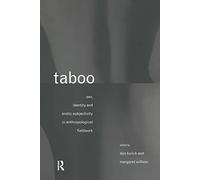 Taboo: Sex, Identity and Erotic Subjectivity in Anthropological Fieldwork