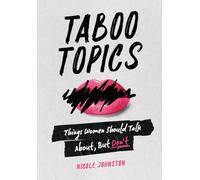 Taboo Topics: Things Women Should Talk About, But Don't