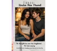 Taboo: Under Her Thumb: He thought he was her boyfriend. He was wrong.