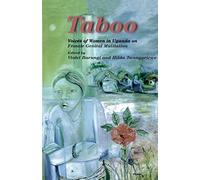 Taboo. Voices of Women in Uganda on Female Genital Mutilation: Voices of Women in Uganda on Female Genital Mutilation