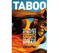 Taboo: Why Black Athletes Dominate Sports And Why We're Afraid To Talk About It