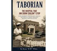 Taborian: The Hospital That Jim Crow Couldn’t Stop