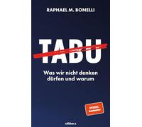 Tabu: Was wir nicht denken dürfen und warum