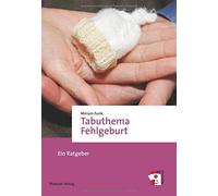Tabuthema Fehlgeburt: Ein Ratgeber, Miriam 9783863213343 Fast Free Shipping.