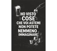 Taccuino Bevitore Occasionale | Quaderno Divertente per Amanti di Vino, Birra e Cocktail | Appunti, Regalo Ironico | “Ho visto cose che voi astemi non ... 6x9 - 120 pagine - Copertina nera ironica