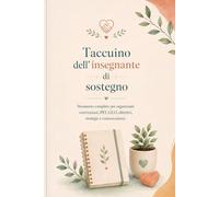 Taccuino dell'insegnante di sostegno: Quaderno operativo e inclusivo con strumenti per PEI, GLO, osservazioni, progettazione, comunicazioni e monitoraggio