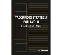 Taccuino di Allenamento e Strategia Pallavolo Parte sinistra: 2 campi verticali, Parte destra: Rigato: A5, 100 pagine - Analisi delle sequenze di gioco e cambi di rotazione