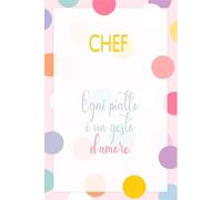 Taccuino per Cuoca Chef Donna Regalo Natale Collega Ogni Piatto e un Gesto d Amore Quaderno Rigato 110 Pagine Idea Regalo Donna Cucina: Quaderno a ... Natale Compleanno Collega Taccuino Elegante