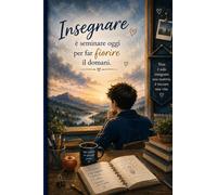 Taccuino per Insegnante - Quaderno con Dedica e Pagine per Appunti | Idea Regalo Maestro, Educatore, Scuola : Un taccuino elegante e ispirazionale per chi insegna con il cuore