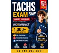 TACHS Exam Prep 2026-2027: Complete Catholic High School Admission Study Guide with Full-Length Exams, 1,000+ Practice Questions, Test Strategies, and Step-by-Step Solutions.
