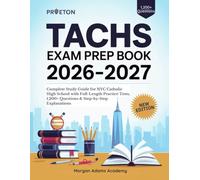 TACHS Exam Prep Book 2026-2027: Complete Study Guide for NYC Catholic High School with Full-Length Practice Tests, 1,200+ Questions & Step-by-Step Explanations