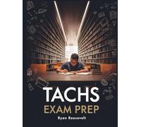 TACHS EXAM PREP: Complete Exam Review With Practice Questions, Answers and Detailed Explanations