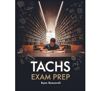TACHS EXAM PREP: Complete Exam Review With Practice Questions, Answers and Detailed Explanations