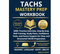 TACHS Mastery Prep Workbook: 2500+ Practice Exercises, Step-By-Step Skill Training, Study Plans, Confidence Tools, and Parent Support for Clear and Structured TACHS Preparation