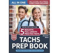 TACHS PREP BOOK: 5 Realistic Full-Length Practice Tests and a Step-by-Step Study Plan to Help Your Child Succeed - No Tutors, No Stress, Everything Included