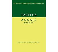 Tacitus – Annals Book XV: 15 – Cambridge Greek and Latin Classics