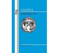 Tacitus: Annals XV: Bk. 15 (BCP Latin Texts)