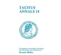Tacitus: "Annals" XIV - A Companion to the Penguin Translation by Norma Miller (