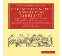 Tacitus Cornelii Taciti Annalium Libri I IV: Edited with Introduction and Tacitus Multicolor