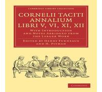 Tacitus Cornelii Taciti Annalium, Libri V, VI, XI, XII: With Introduction Tacitus Multicolor