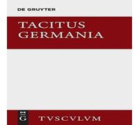 Tacitus Germania und die wichtigsten antiken Stellen uber Deutschland Tacitus Multicolor