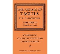 Tacitus:The Annals of Tacitus v1: Volume 1, Annals 1.1-54 (Cambridge Classical Texts and Commentaries, Series Number 15)