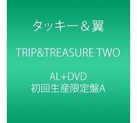 Tackey & Tsubasa - Trip & Treasure Two [w/ DVD, Limited Edition / Type A]