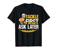 Tackle First Ask Later Football Player Power T-Shirt