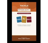 TACKLE THE FRENCH FOR PRIMARY BASIC 2 (B.S. 2) (S.A.V.)