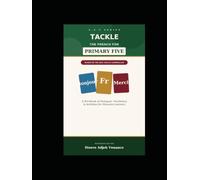 TACKLE THE FRENCH FOR PRIMARY FIVE (5) (S.A.V.)