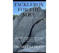 Tacklebox for the Soul, Spinners, Spoons, Baits & Lures:: A Beginners Reference for the Awakening Fisherman