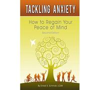 Tackling Anxiety: How to Regain Your Peace of Mind, Second Edition-paperback