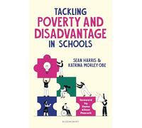 Tackling Poverty and Disadvantage in Schools: Understand more deeply and better address inequalities in your school