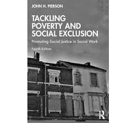 Tackling Poverty and Social Exclusion: Promoting Social Justice in Social Work