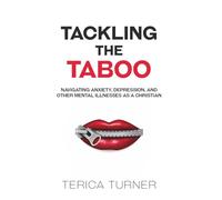 Tackling The Taboo: Navigating Anxiety, Depression, and Other Mental Illnesses as a Christian